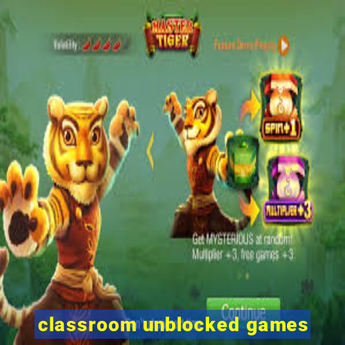 classroom unblocked games